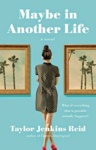 Maybe In Another Life by Taylor Jenkins Reid - Must-read Book List